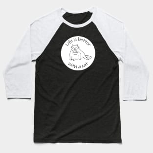 Animals Quote Disc Life is Better with a Chonk Cat Baseball T-Shirt